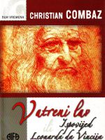 Christian Combaz - Vatreni lav ili Ispovijed Leonarda da Vinčija