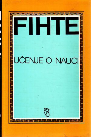 Johan Gotlib Fihte - Učenje o nauci