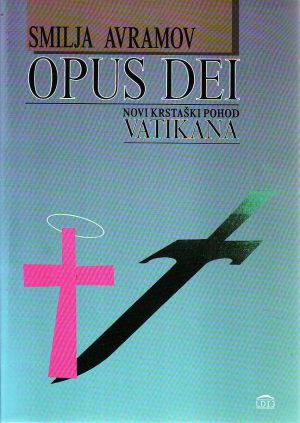 Smilja Avramov - Opus dei: novi krstaški pohod Vatikana