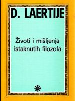 Diogen Laertije - Život i mišljenja istaknutih filozofa