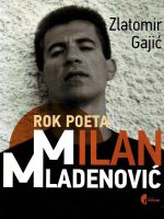 Zlatomir Gajić - Rok poeta Milan Mladenović