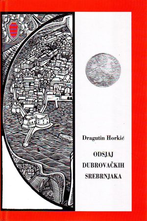 Dragutin Horkić - Odsjaj dubrovačkih srebrnjaka