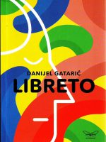 Danijel Gatarić - Libreto