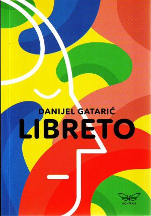 Danijel Gatarić - Libreto