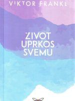 Viktor Frankl - Život uprkos svemu