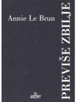 Annie Le Brun - Previše zbilje