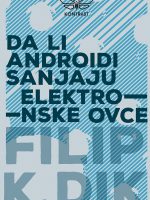 Filip K. Dik - Da li androidi sanjaju elektronske ovce