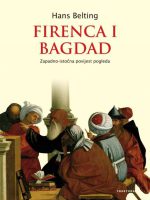 Hans Belting - Firenca i Bagdad