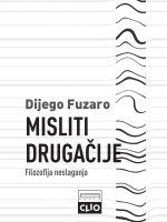 Dijego Fuzaro - Misliti drugačije: filozofija neslaganja