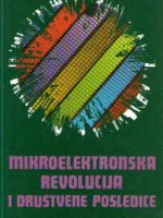 Mikroelektronska revolucija i društvene posledice (izbor i predgovor: Vladimir Štambuk)