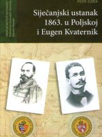 Piotr Žurek - Siječanjski ustanak 1863.u Poljskoj i Eugen Kvaternik