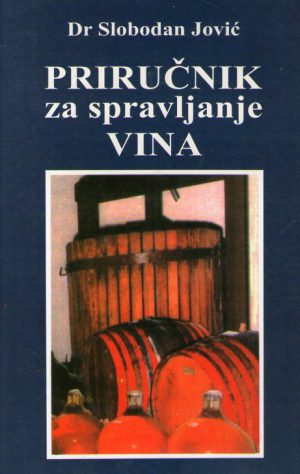 Slobodan Jović - Priručnik za spravljanje vina