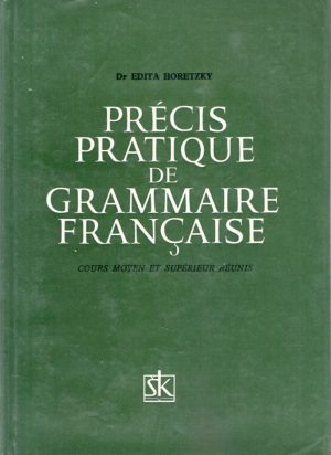 Edita Horetzky - Precis Pratique de Grammaire Francaise