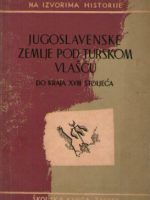 Jugoslavenske zemlje pod turskom vlašću do kraja XVIII stoljeća