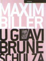 Maxim Biller - U glavi Brune Schulza