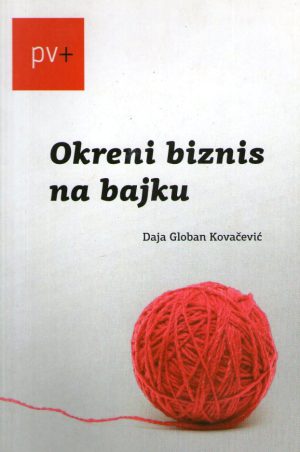 Daja Globan Kovačević - Okreni biznis na bajku