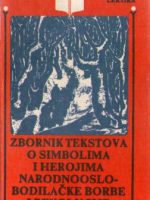 Zbornik tekstova o simbolima i herojima Narodooslobodilačke borbe i revolucije