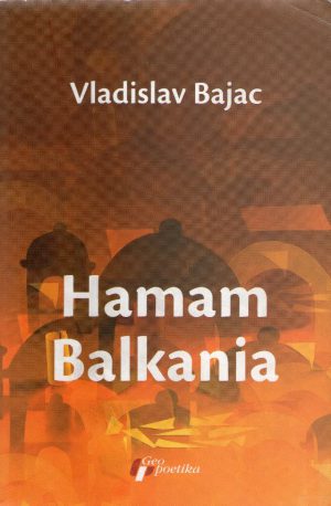 Vladislav Bajac - Hamam Balkania (eng.)