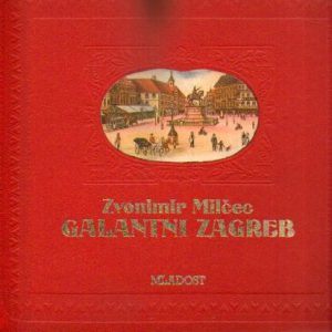 Zvonimir Milčec - Galantni Zagreb