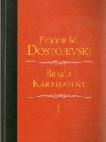 Fjodor M. Dostojevski - Braća Karamazovi