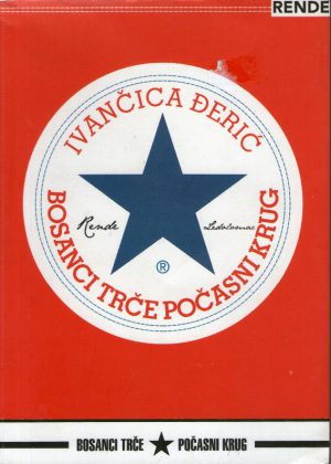 Ivančica Đerić - Bosanci trče počasni krug