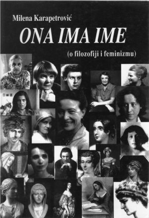 Milena Karapetrović - Ona ima ime: o filozofiji i feminizmu