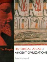 John Haywood - Historical atlas of ancient civilizations