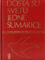 Dosta su svetu jedne Šumarice (zbornik poema o Kragujevačkom oktobru)