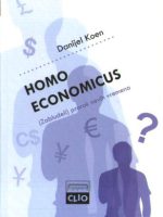 Danijel Koen - Homo Economicus: (zabludeli) prorok novih vremena