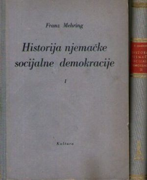 Franz Mehring - Historija njemačke socijalne demokracija I-II