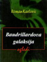 Roman Karlović - Baudrillardova galaksija