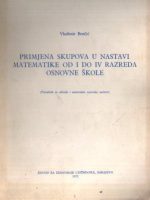 Vladimir Benčić - Primjena skupova u nastavi matematike od I do IV razreda osnovne škole