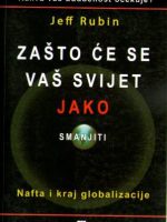 Jeff Rubin - Zašto će se vaš svijet jako smanjiti?