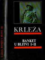 Miroslav Krleža - Banket u blitvi I-II