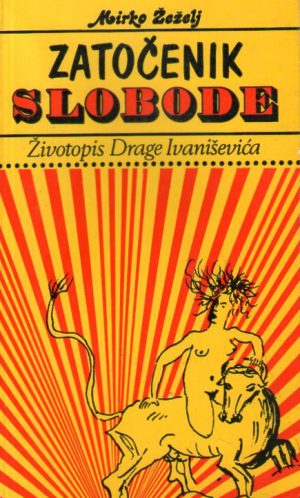 Mirko Žeželj - Zatočenik slobode