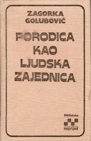 Zagorka Golubović - Porodica kao ljudska zajednica