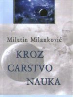 Milutin Milanković - Kroz carstvo nauka