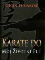 Gičin Funakoši - Karate do: moj životni put