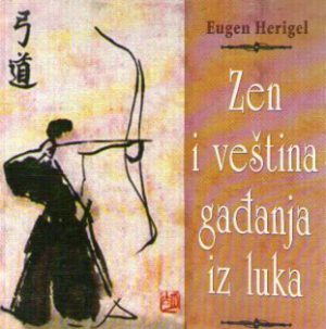 Euggen Herigel - Zen i veština gađanja iz luka