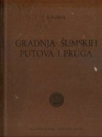 Stanko Flogl - Gradnja šumskih puteva i pruga