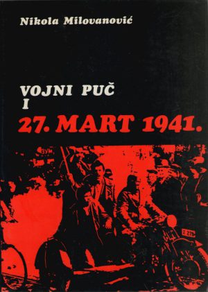 Nikola Milovanović - Vojni puč i 27. mart 1941.