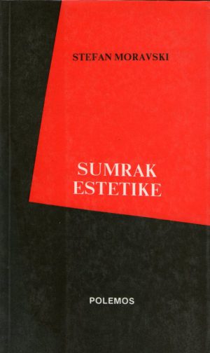 Stefan Moravski - Sumrak estetike