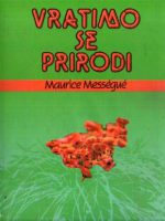 Maurice Messegue - Vratimo se prirodi