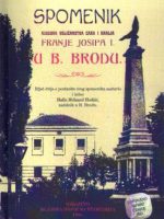 Mehmed Hodžić - Spomenik njegova veličanstva Franje Josipa I u Bosanskom Brodu