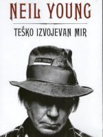 Neil Young - Teško izvojevan mir