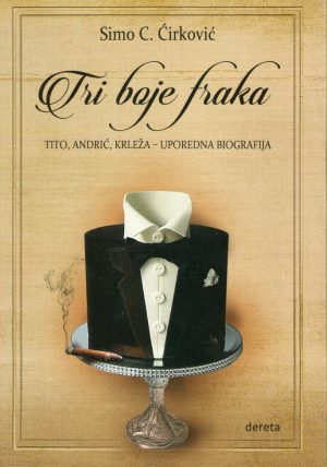 Simo C.Ćirković - Tri boje fraka: Tito