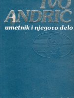 Ivo Andrić - Umetnik i njegovo delo