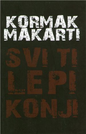 Kormak Makarti - Svi ti lepi konji