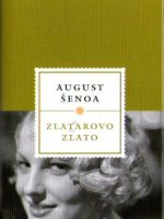 August Šenoa - Zlatarovo zlato