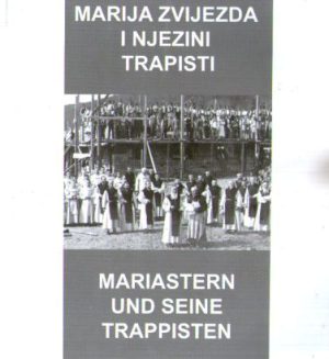 Marija Zvijezda i njezini Trapisti / Mariastern und Seine Trappiesten